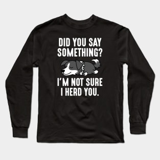 I Herd You Long Sleeve T-Shirt